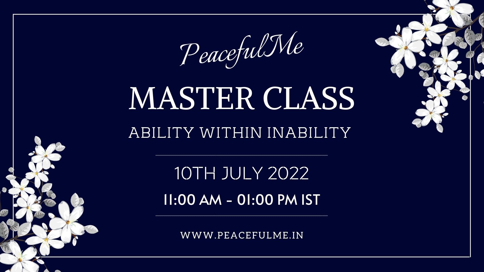 MASTER CLASS ABILITY WITHIN INABILITY